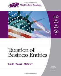 West Federal Taxation 2008: Taxation of Business Entities (with RIA Checkpoint Student Edition Online Database 2008 Printed Access Card, TurboTax Business and TurboTax Premier CD)