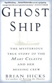 Ghost Ship : The Mysterious True Story of the Mary Celeste and Her Missing Crew