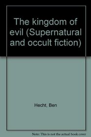 The kingdom of evil: A continuation of the Journal of Fantazius Mallare (Supernatural & occult fiction)