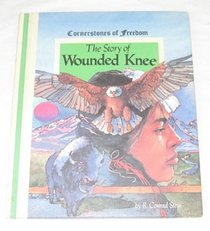The Story of Wounded Knee (Cornerstones of Freedom)