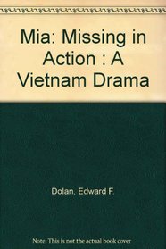 Mia: Missing in Action : A Vietnam Drama