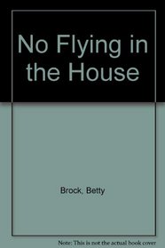 No Flying in the House