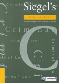 Criminal Law: Essay and Multiple-Choice Questions and Answers (Siegel's Series)