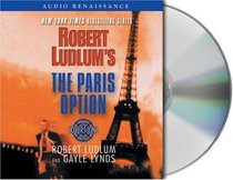 Robert Ludlum's The Paris Option: A Covert-One Novel (Covert-One)