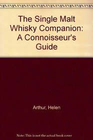 The Single Malt Whisky Companion: A Connoisseurs Guide