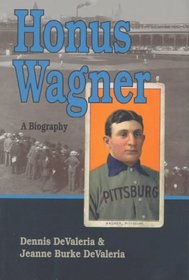 Honus Wagner: A Biography