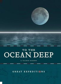 To the Ocean Deep (Great Expeditions)