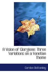 A Vision of Giorgione: Three Variations on a Venetian Theme