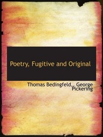 Poetry, Fugitive and Original