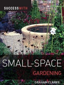 Success with Small-Space Gardening (Success with Gardening)