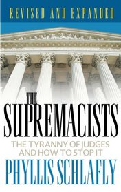 The Supremacists: The Tyranny of Judges And How to Stop It