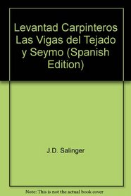 Levantad Carpinteros Las Vigas del Tejado y Seymo (Spanish Edition)