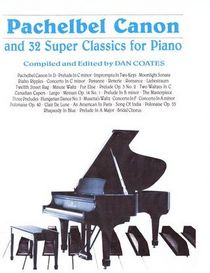 Pachelbel Canon and 32 Super Classics for Piano