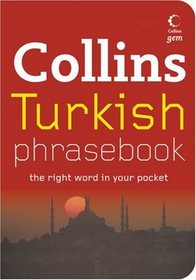 Collins Turkish Phrasebook: The Right Word in Your Pocket (Collins Gem)