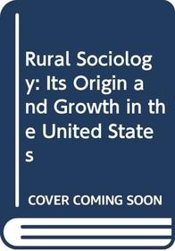 Rural sociology, its origin and growth in the United States