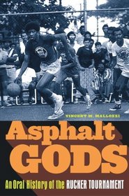 Asphalt Gods : An Oral History of the Rucker Tournament