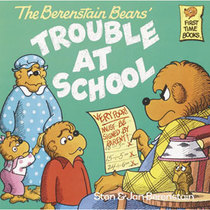 The Berenstain Bears' Trouble at School (Berenstain Bears) (First Time Books)
