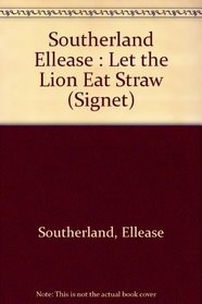 Let the Lion Eat Straw
