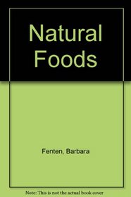 Natural Foods (A Concise Guide)