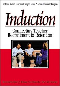 Induction: Connecting Teacher Recruitment to Retention