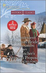 A Convenient Christmas Bride and The Rancher's Christmas Proposal (Love Inspired Historical Classics)