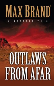 Outlaws from Afar: A Western Trio (Thorndike Large Print Western Series)