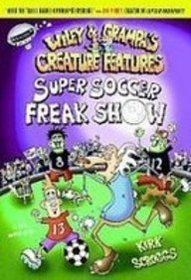 Super Soccer Freak Show: A Tail With Bite! (Wiley and Grampa's Creature Features)