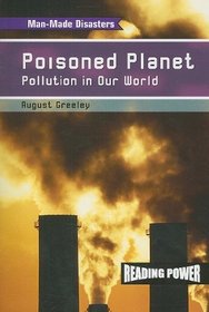 Poisoned Planet: Pollution in Our World (Man-Made Disasters)