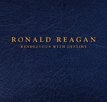 Ronald Reagan: Rendezvous with Destiny