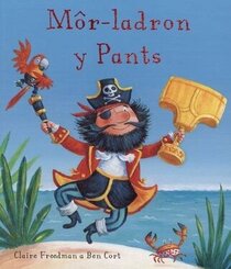 Mor-Ladron y Pants (Pirates Love Underpants) (English and Welsh Edition)