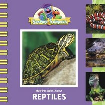 Sesame Subjects: My First Books About Reptiles (Sesame Subjects)