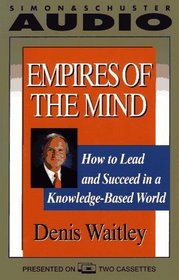 EMPIRES OF THE MIND LESSONS TO LEAD AND SUCCEED IN A KNOWLEDGE-BASED WORLD