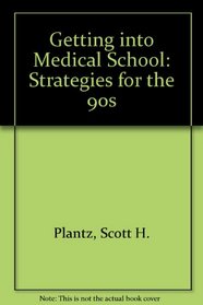 Getting into Medical School: Strategies for the 90s (Arco Getting Into Medical School Today)