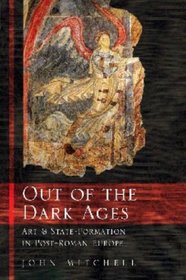 Out of the Dark Ages: Art and State Formation in Post-Roman Europe