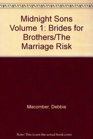Midnight Sons Volume 1: Brides for Brothers/The Marriage Risk