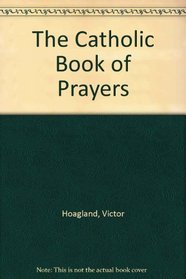 The Catholic Book of Prayers