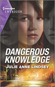 Dangerous Knowledge (Fortress Defense, Bk 4) (Harlequin Intrigue, No 1963)