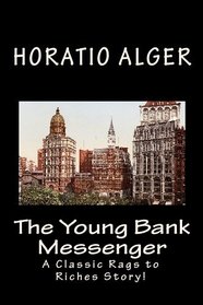 The Young Bank Messenger: A Classic Rags to Riches Story!