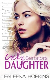 Cocky Senator's Daughter: Hannah Cocker (The Cocker Brothers of Georgia) (Volume 8)