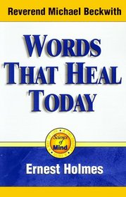 Words That Heal Today: A Science of Mind Book