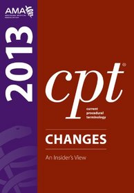 CPT Changes 2013: An Insider's Vies