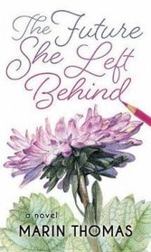 The Future She Left Behind (Center Point Premier Fiction (Largeprint))