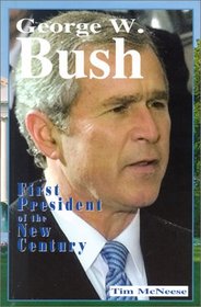 George W. Bush: First President of the New Century (Notable Americans)