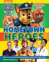 PAW Patrol: Hometown Heroes (Show & Tell Me)