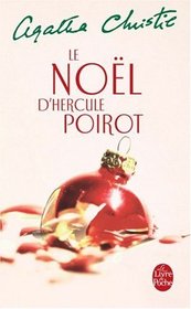 Le Nol d'Hercule Poirot (The Noel of Hercule Poirot)  Hercule Poirot's Christmas (Hercule Poirot, book 19)  (aka: A Holiday for Murder / Murder for Christmas)  (French Edition)
