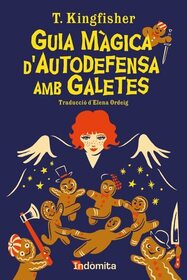 Guia magica d'autodefensa amb galetes (A Wizard's Guide to Defensive Baking) (Catalan Valencian Edition)