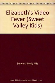 Elizabeth's Video Fever (Sweet Valley Kids)