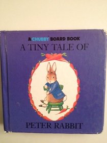 A Tiny Tale of Peter Rabbit (Peter Rabbit Board Books)