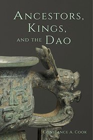 Ancestors, Kings, and the Dao (Harvard-Yenching Institute Monograph Series)