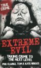 Extreme Evil: Taking Crime to the Next Level